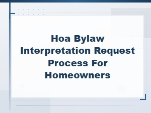 Understanding Your Hoa Bylaw Interpretation Process