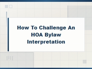 Steps to Challenge an Hoa Bylaw Interpretation