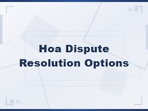 Understanding Hoa Board Limits in Dispute Resolution