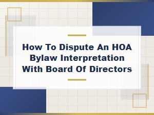 Disputing Hoa Bylaw Interpretations with Your Board